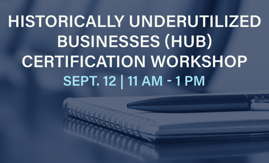 Historically Underutilized Businesses (HUB) Certification Workshop