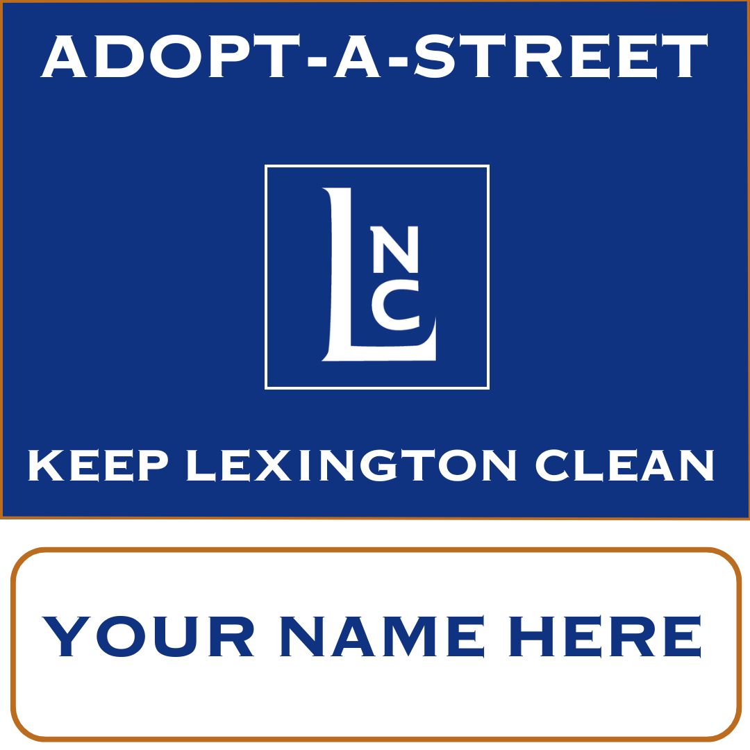 Adopt a Street Sign with the City of Lexington Logo with text that says Adopt A Street, Keep Lexington Clean and Your Name Here